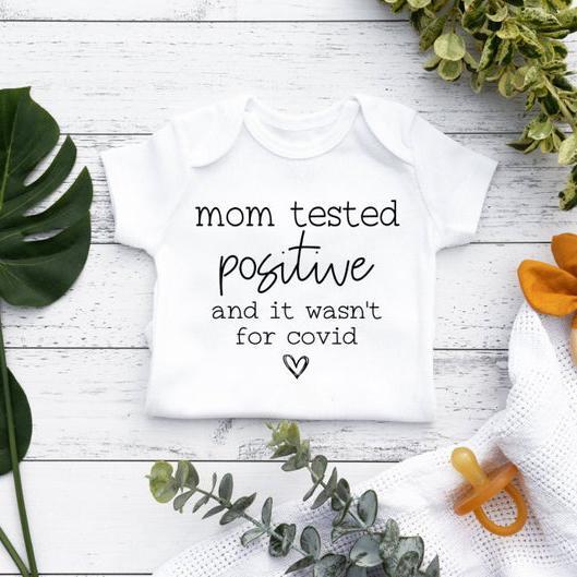 Mom Tested Positive And It Wasn't For Covid Printed Romper